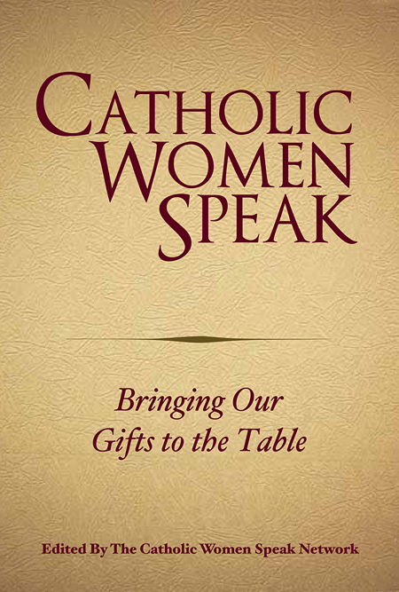 Catholic Women Speak - Bringing Our Gifts to the Table (OUT OF STOCK)